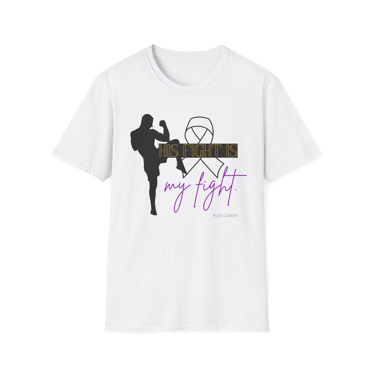BIZR BAZR - "His fight is my fight." Empowering Fight Against Cancer T-Shirt