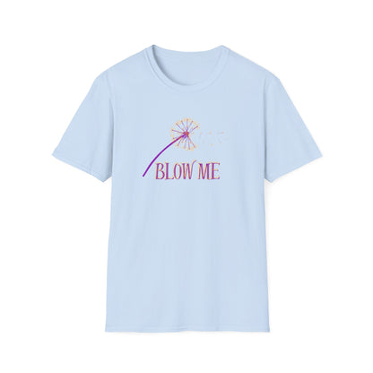 BIZR BAZR - BLOW ME Dandelion Graphic Tee - Perfect for Summer Days, Gift for Friends, Fun Wear, Inspirational Shirt, Casual Style