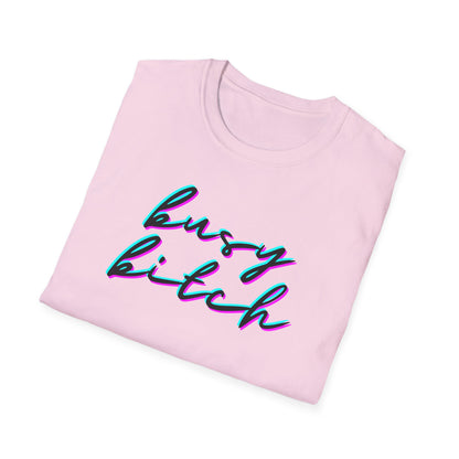 BIZR BAZR - Busy Bitch Graphic T-Shirt, Cute Unisex Tee, Casual Wear, Woman Power, Successful