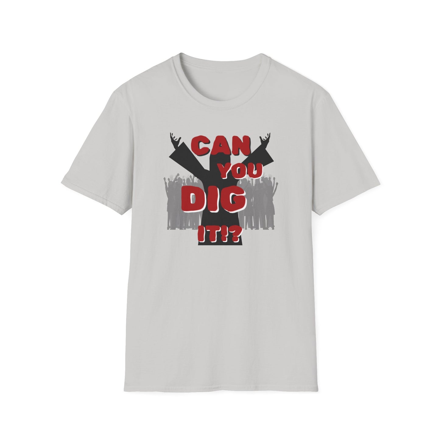 BIZR BAZR - "Can You Dig It!?" Unisex Softstyle T-Shirt - Fun Casual Wear, Gift for Music Lovers, Party Shirt, Summer Essential, Birthday Gift