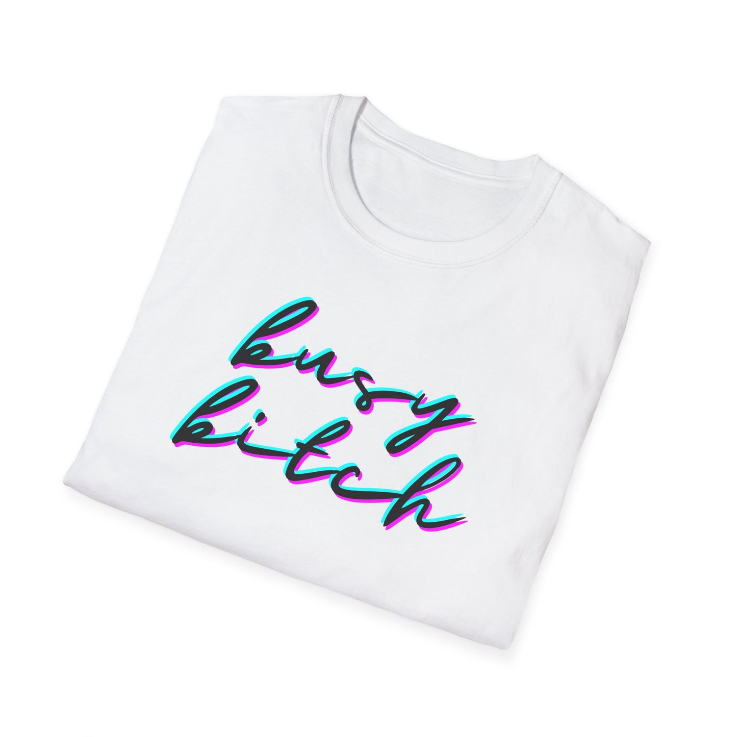 BIZR BAZR - Busy Bitch Graphic T-Shirt, Cute Unisex Tee, Casual Wear, Woman Power, Successful