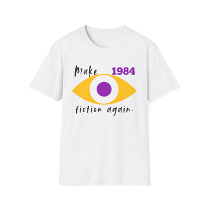 BIZR BAZR - Make 1984 Fiction Again Unisex T-Shirt, Literary Gift, 1984 Graphic Tee, Book Lover Apparel, Thought-Provoking Shirt