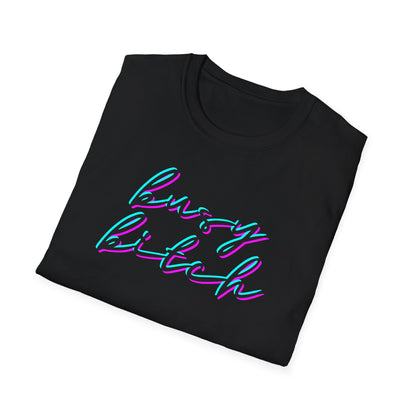 BIZR BAZR - Busy Bitch Graphic T-Shirt, Cute Unisex Tee, Casual Wear, Woman Power, Successful
