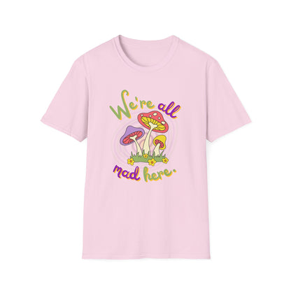 BIZR BAZR - "We're all Mad Here" Whimsical Mushroom T-Shirt - We're All Mad Here, Alice in Wonderland, Cheshire Cat, Unisex Tee, Funny Gift, Casual Wear, Nature Lover, Quirky Fashion