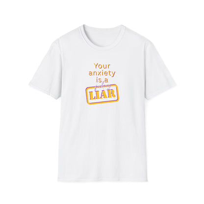 BIZR BAZR - Your Anxiety is a Liar T-Shirt, Funny Anxiety Tee, Unisex Graphic T-Shirt, Casual Humor Shirt, Gift for Mental Health Awareness