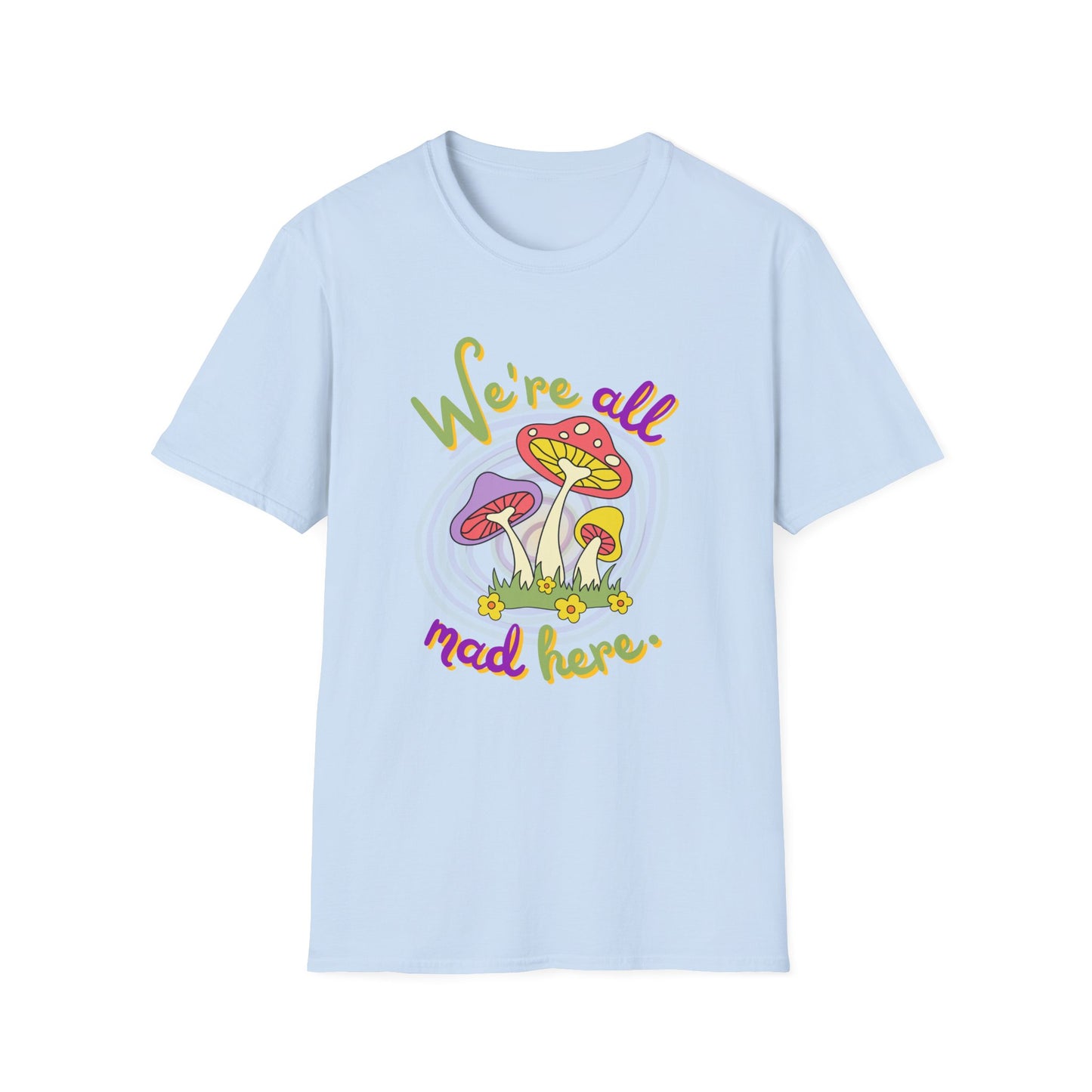 BIZR BAZR - "We're all Mad Here" Whimsical Mushroom T-Shirt - We're All Mad Here, Alice in Wonderland, Cheshire Cat, Unisex Tee, Funny Gift, Casual Wear, Nature Lover, Quirky Fashion