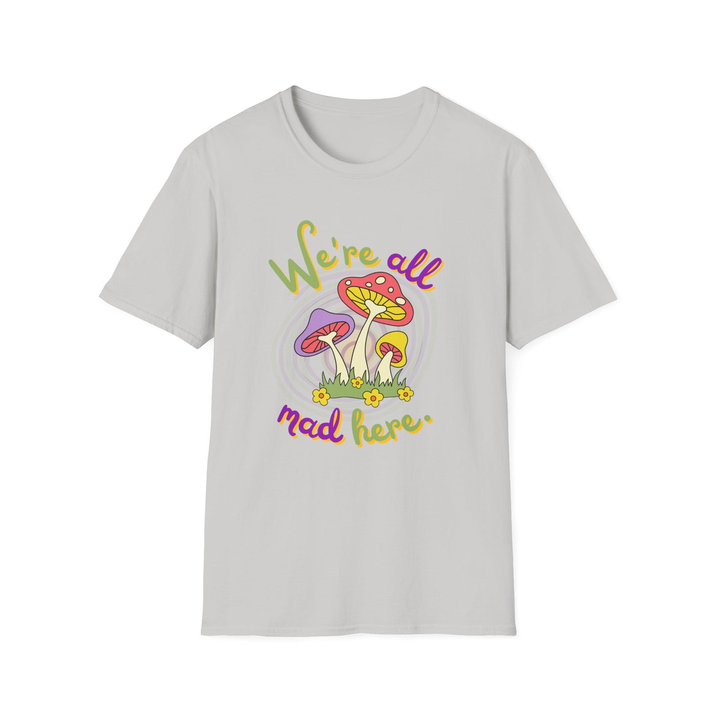 BIZR BAZR - "We're all Mad Here" Whimsical Mushroom T-Shirt - We're All Mad Here, Alice in Wonderland, Cheshire Cat, Unisex Tee, Funny Gift, Casual Wear, Nature Lover, Quirky Fashion