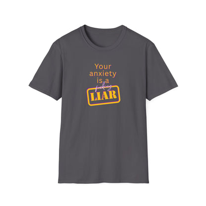 BIZR BAZR - Your Anxiety is a Liar T-Shirt, Funny Anxiety Tee, Unisex Graphic T-Shirt, Casual Humor Shirt, Gift for Mental Health Awareness