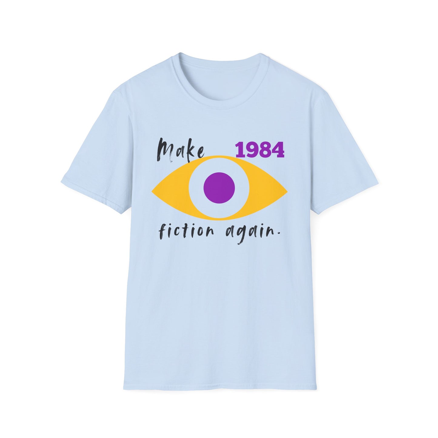 BIZR BAZR - Make 1984 Fiction Again Unisex T-Shirt, Literary Gift, 1984 Graphic Tee, Book Lover Apparel, Thought-Provoking Shirt
