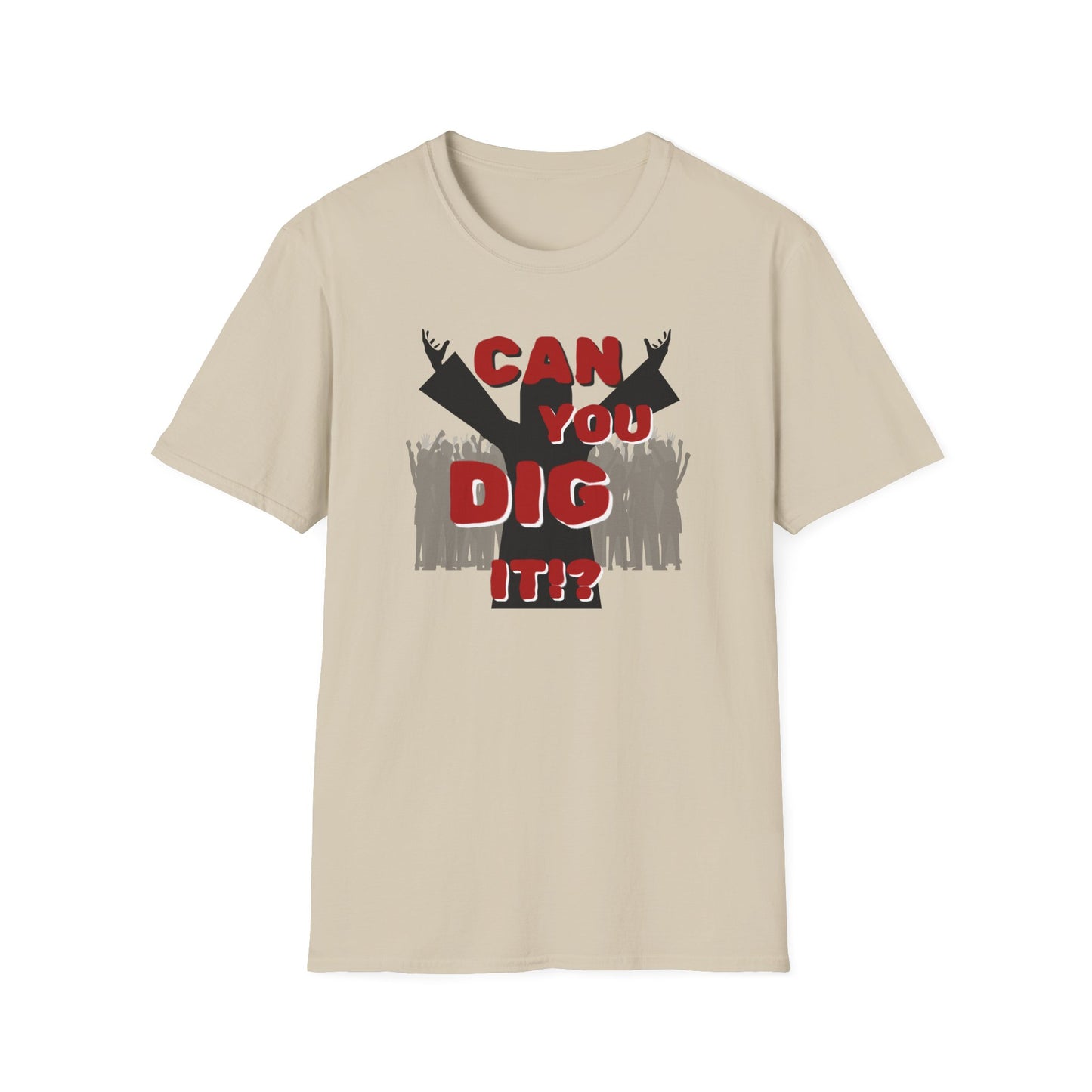 BIZR BAZR - "Can You Dig It!?" Unisex Softstyle T-Shirt - Fun Casual Wear, Gift for Music Lovers, Party Shirt, Summer Essential, Birthday Gift